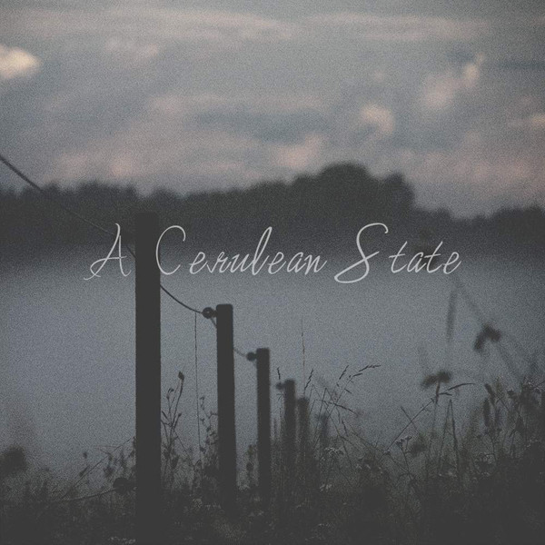 A Cerulean State - The Light Dances Around Our Feet