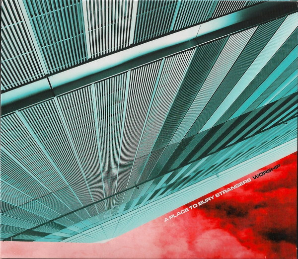 A Place to Bury Strangers - Everything Always Goes Wrong