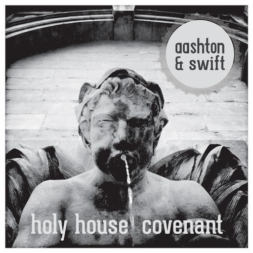 Aashton & Swift - Holy House