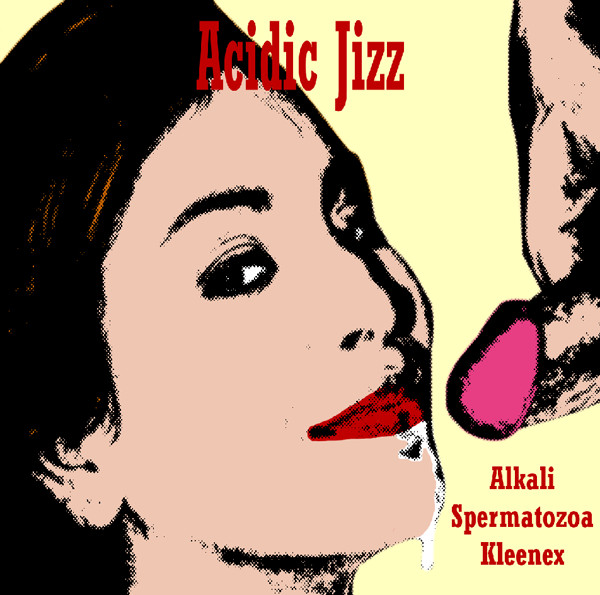 Acidic Jizz - Fuck You Zoe Urchin You Refused To Play Ween On Indie Night Cuz When Was The Last Time You Heard Ween Played In A Club?