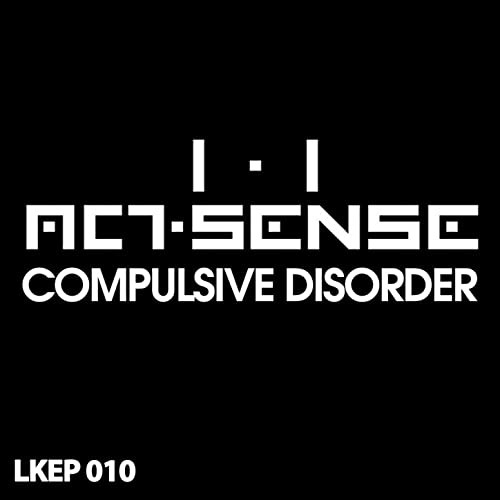Act. Sense - Compulsive Disorder - Original Mix