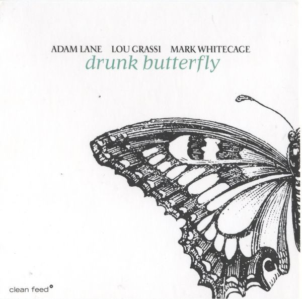 Adam Lane / Lou Grassi / Mark Whitecage - the last of the beboppers