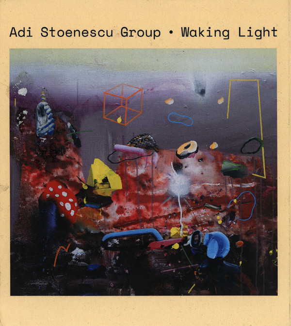 Adi Stoenescu Group - Waking Light