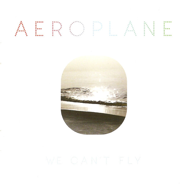 Aeroplane - We Can't Fly