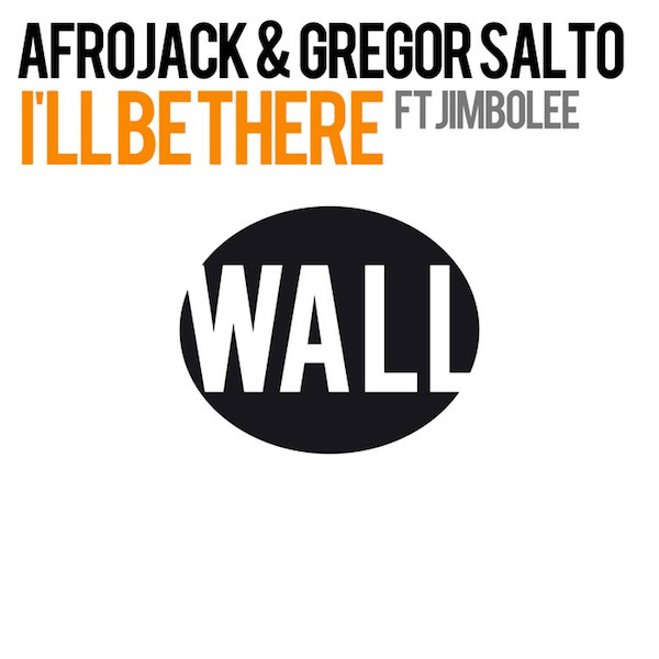 Afrojack & Gregor Salto - I'll Be There (Main Mix) [feat. Jimbolee]