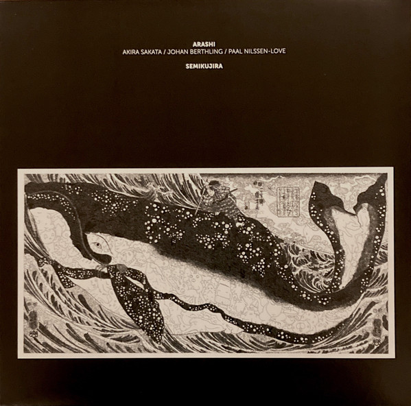 Akira Sakata / Johan Berthling / Paal Nilssen-Love - Arashi (Storm)