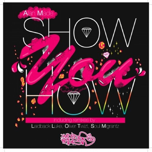Alan Made - Show You How - Laidback Luke Edit