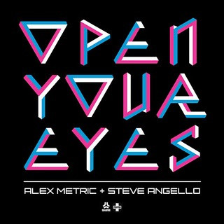 Alex Metric & Steve Angello - Open Your Eyes