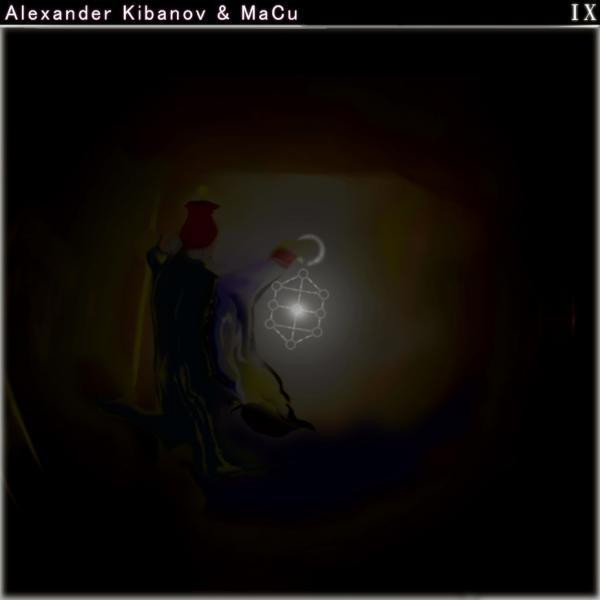 Alexander Kibanov & MaCu - IX (HEAVY DRONES VERSION)