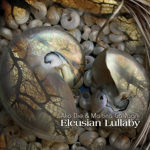 Alio Die & Martina Galvagni - Eleusian Lullaby