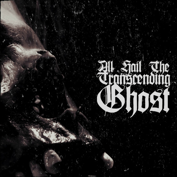 All Hail The Transcending Ghost - Untitled