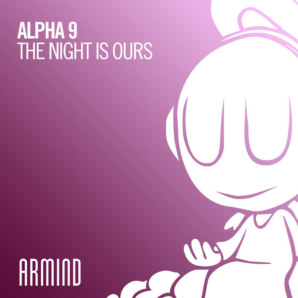 Alpha 9 - The Night Is Ours
