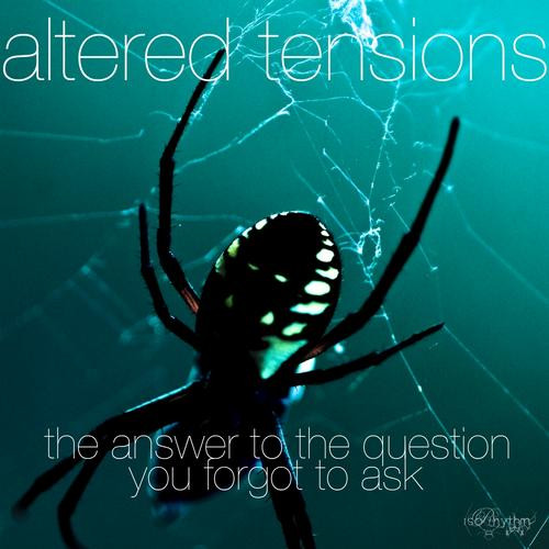 Altered Tensions - things change swiftly