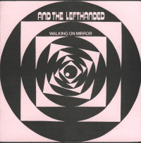 And The Lefthanded - Love Me Now