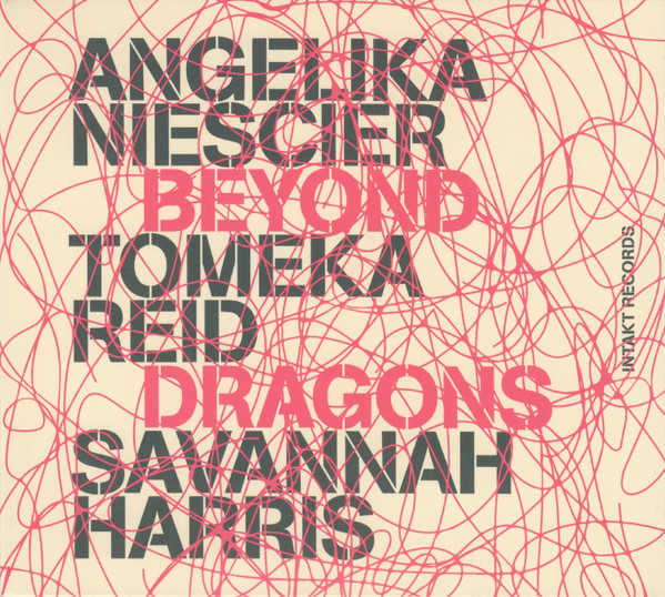 Angelika Niescier, Tomeka Reid, Savannah Harris - Hic Svnt Dracones