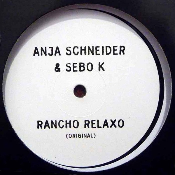Anja Schneider & Sebo K - rancho relaxo (original mix)