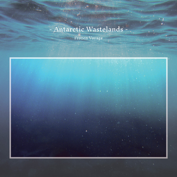 Antarctic Wastelands - first inhale