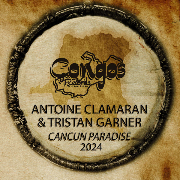 Antoine Clamaran & Tristan Garner - Cancun Paradise