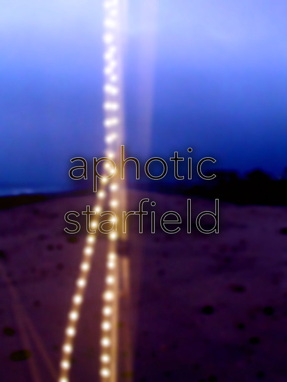 Aphotic Starfield - I See The Lights Behind Your E