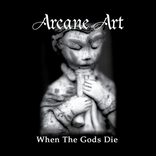 Arcane Art - When The Gods Die