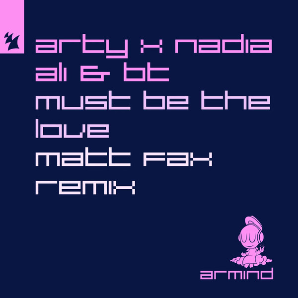 Arty, Nadia Ali & BT - Must Be The Love (Radio Edit)