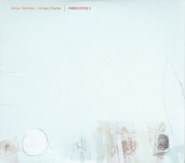 Asmus Tietchens & Richard Chartier - Fabrication
