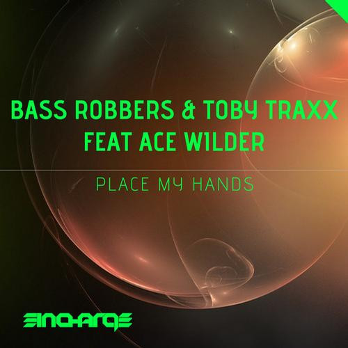 Bass Robbers - Place My Hands - Original Mix