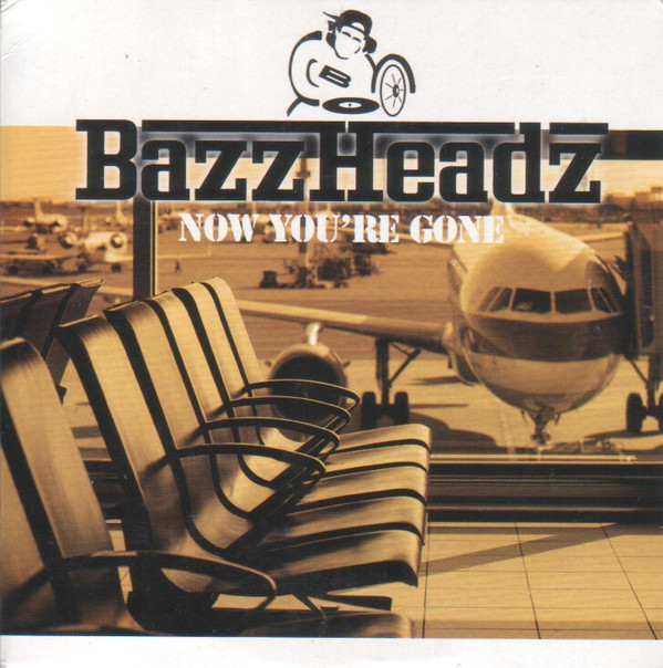 Bazzheadz - Now You Are Gone