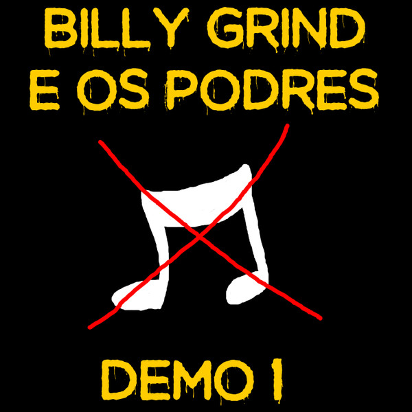 Billy Grind e os Podres - BxGxExOxPx