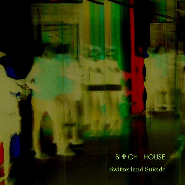 Bitch House - Hurry Up And Die