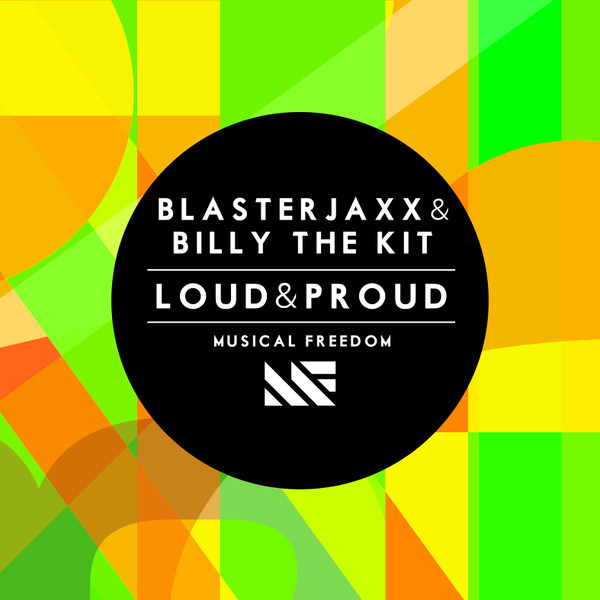 Blasterjaxx & Billy The Kit - Loud & Proud (Original Mix)