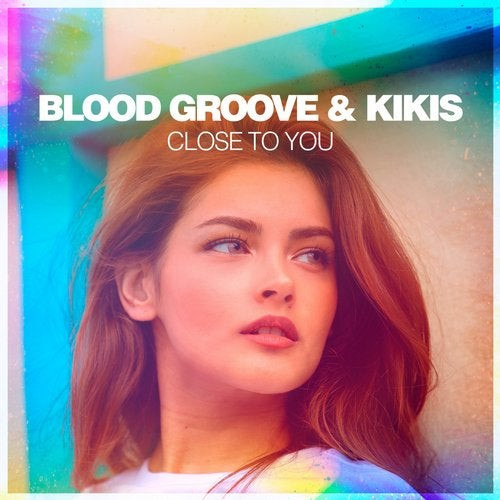 Blood Groove & Kikis - Close To You