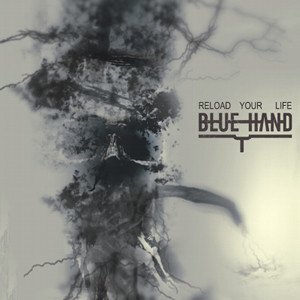 Blue Hand - Reload your life (Raw version)