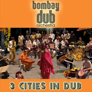 Bombay Dub Orchestra - Beauty and the East