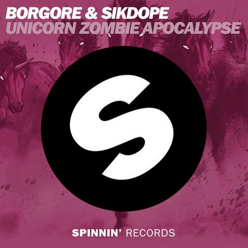 Borgore & Sikdope - Unicorn Zombie Apocalypse (Original Mix)