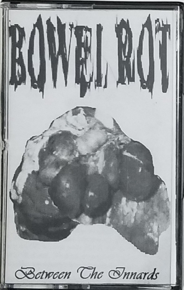 Bowel Rot - I Sent You A Congratulations Card When I Found Out You Had Tit Cancer