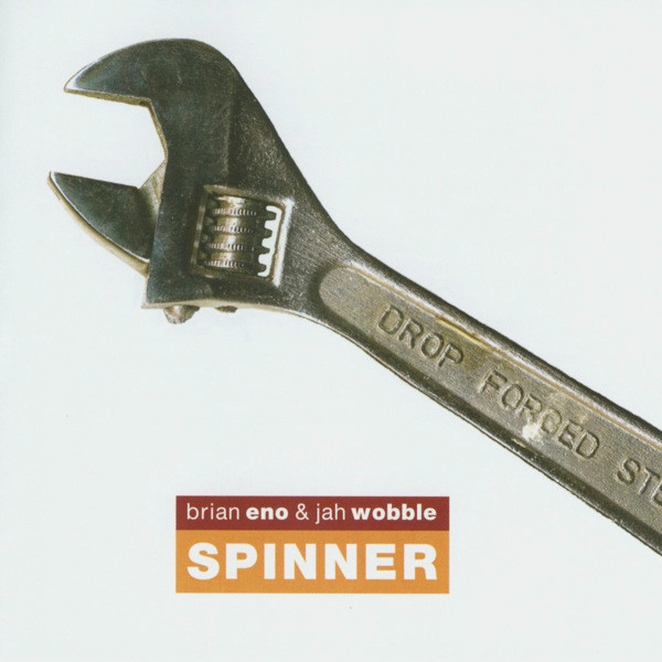 Brian Eno & Jah Wobble - Spinner
