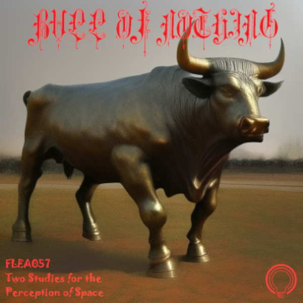 Bull of Nothing - XCIX