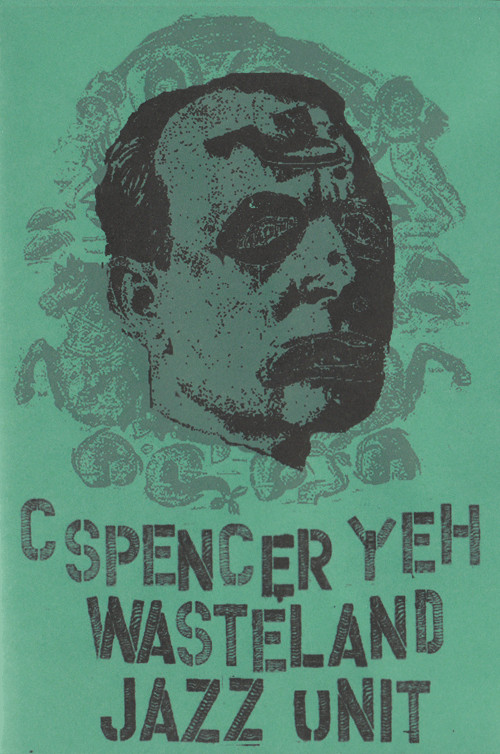 C. Spencer Yeh & Wasteland Jazz Unit - Untitled