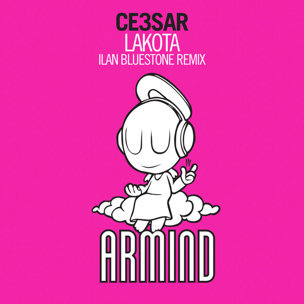 CE3SAR - Lakota (Ilan Bluestone Remix)