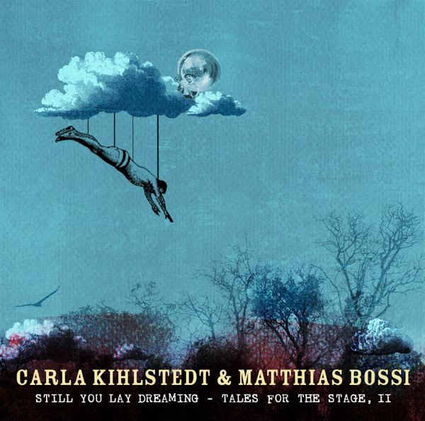Carla Kihlstedt & Matthias Bossi - The Gyre