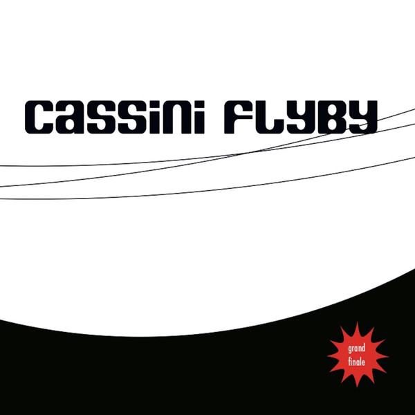 Cassini Flyby - You Know, We Can Never Come from This