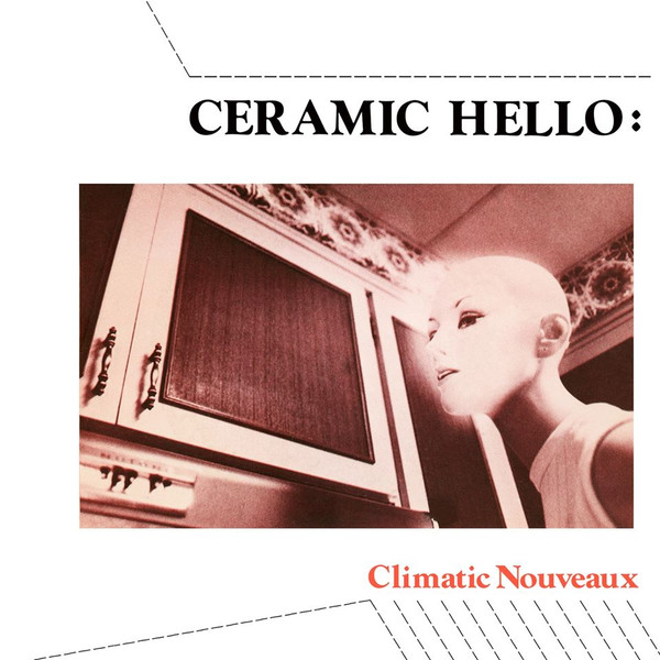 Ceramic Hello - Climatic Nouveaux