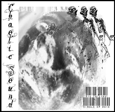 Chaotic Sound - The Psychotic Eye Of My Deformed Son
