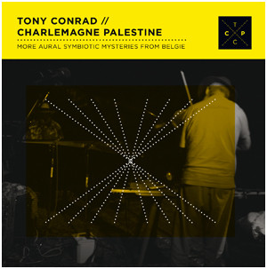 Charlemagne Palestine / Tony Conrad - An Aural Symbolic Mystery