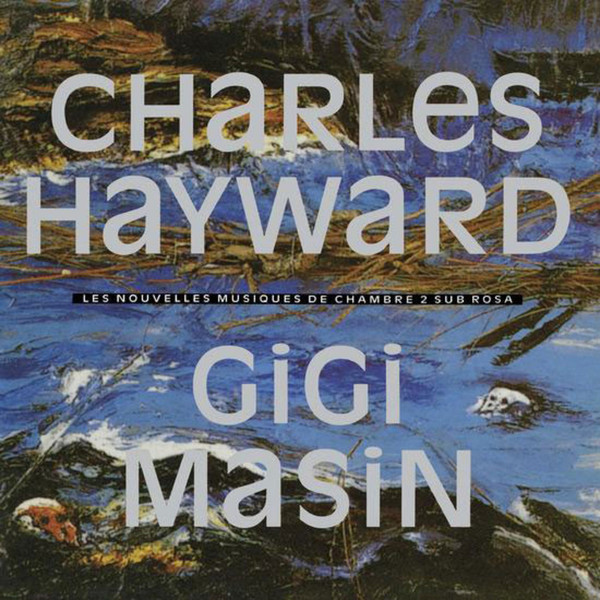 Charles Hayward / Gigi Masin - Clouds