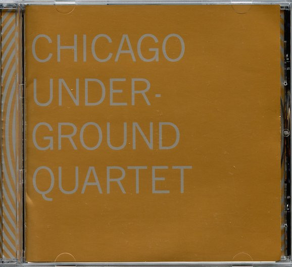 Chicago Underground Quartet - Tunnel Chrome