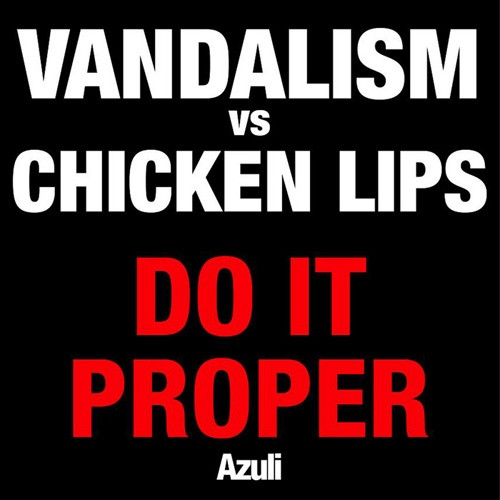 Chicken Lips Vandalism - Do It Proper (Pitch Dark Remix)