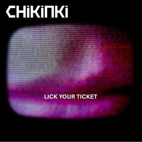 Chikinki - Like It Or Leave It