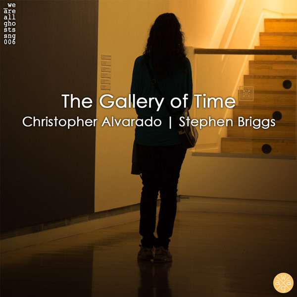 Christopher Alvarado & Stephen Briggs - The Gallery of Time